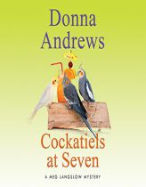 Cockatiels at Seven (Meg Langslow Mysteries) by Donna Andrews Paperback Book