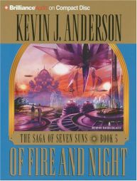 Of Fire and Night: The Saga of Seven Suns, Book 5 (Saga of Seven Suns) by Kevin J. Anderson Paperback Book