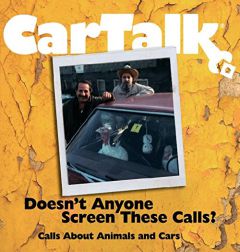 Car Talk: Doesn't Anyone Screen These Calls: Call About Animals and Cars by Tom Magliozzi Paperback Book