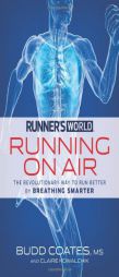 Runner's World Rhythmic Running: A Revolutionary, Scientifically-Proven Breathing Technique for Runners by Budd Coates Paperback Book