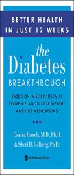 The Diabetes Breakthrough: Based on a Scientifically Proven Plan to Lose Weight and Cut Medications by Osama MD Hamdy Paperback Book
