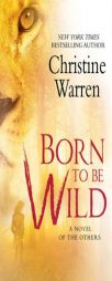 Born To Be Wild (The Others) by Christine Warren Paperback Book