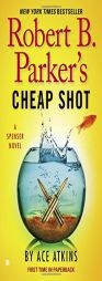 Robert B. Parker's Cheap Shot (Spenser) by Ace Atkins Paperback Book