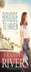 Bridge to Haven by Francine Rivers Paperback Book