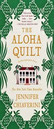The Aloha Quilt: An Elm Creek Quilts Novel (Elm Creek Quilts Novels) by Jennifer Chiaverini Paperback Book