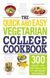 The Quick and Easy Vegetarian College Cookbook: 300 Healthy, Low-Cost Meals That Fit Your Budget and Schedule by Adams Media Paperback Book