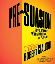 Pre-Suasion: Channeling Attention for Change by Robert B. Cialdini Paperback Book
