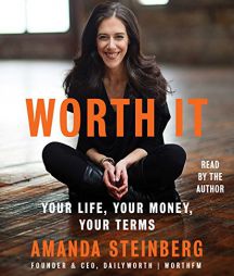 Worth It: Your Life, Your Money, Your Terms by Amanda Steinberg Paperback Book