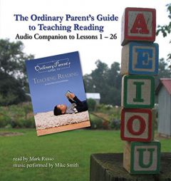 The Ordinary Parent's Guide to Teaching Reading: Audio Companion to Lessons 1-26 by Jessie Wise Paperback Book
