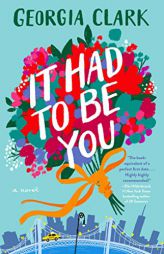 It Had to Be You: A Novel by Georgia Clark Paperback Book