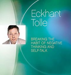 Breaking the Habit of Negative Thinking and Self-Talk by Eckhart Tolle Paperback Book