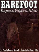 Barefoot: Escape on the Underground Railroad by Pamela Duncan Edwards Paperback Book