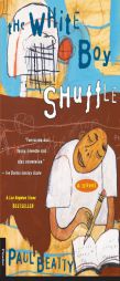 The White Boy Shuffle by Paul Beatty Paperback Book