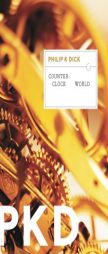 Counter-Clock World by Philip K. Dick Paperback Book