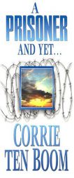 Prisoner and Yet by Corrie Ten Boom Paperback Book