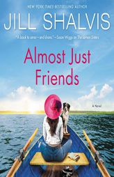 Almost Just Friends: A Novel by Jill Shalvis Paperback Book