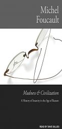 Madness and Civilization: A History of Insanity in the Age of Reason by Michel Foucault Paperback Book