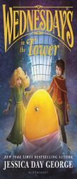 Wednesdays in the Tower (Tuesdays at the Castle) by Jessica Day George Paperback Book