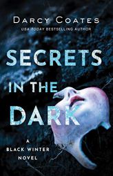 Secrets in the Dark (Black Winter) by Darcy Coates Paperback Book