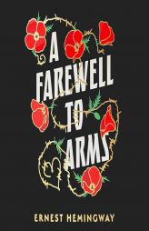 A Farewell to Arms by Ernest Hemingway Paperback Book