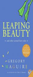 Leaping Beauty: And Other Animal Fairy Tales by Gregory Maguire Paperback Book