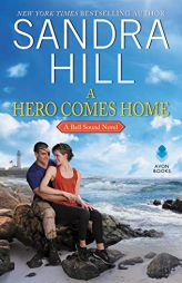 A Hero Comes Home: A Bell Sound Novel by Sandra Hill Paperback Book