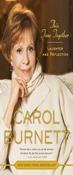 This Time Together: Laughter and Reflection by Carol Burnett Paperback Book