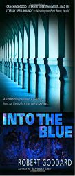 Into the Blue by Robert Goddard Paperback Book