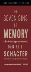 The Seven Sins of Memory: How the Mind Forgets and Remembers by Daniel L. Schacter Paperback Book