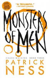 Monsters of Men (Reissue with Bonus Short Story): Chaos Walking: Book Three by Patrick Ness Paperback Book