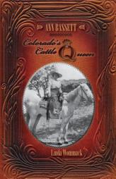 Ann Bassett: Colorado's Cattle Queen by Linda Wommack Paperback Book