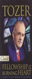 AW Tozer Fellowship of the Burning Heart by A. W. Tozer Paperback Book