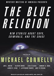 Mystery Writers of America Presents the Blue Religion: New Stories about Cops, Criminals, and the Chase by Michael Connelly Paperback Book