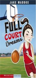 Full Court Dreams (Impact Books a Jake Madox Sports Story) by Jake Maddox Paperback Book
