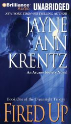 Fired Up: An Arcane Society Novel (Dreamlight Trilogy) by Jayne Ann Krentz Paperback Book