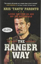 The Ranger Way: Living the Code On and Off the Battlefield by Kris Paronto Paperback Book