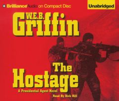 Hostage, The: A Presidential Agent Novel (Presidential Agent) by W. E. B. Griffin Paperback Book