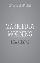 Married by Morning: A Novel (The Hathaways Series) (Hathaways Series, 4) by Lisa Kleypas Paperback Book