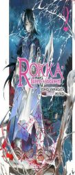 Rokka: Braves of the Six Flowers, Vol. 2 (light novel) (Rokka: Braves of the Six Flowers (Light Novel)) by Ishio Yamagata Paperback Book