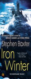 Iron Winter: The Northland Trilogy (Northland series) by Stephen Baxter Paperback Book
