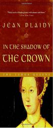 In the Shadow of the Crown: The Tudor Queens by Jean Plaidy Paperback Book