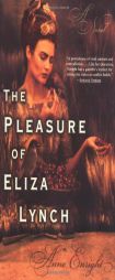 The Pleasure of Eliza Lynch by Anne Enright Paperback Book