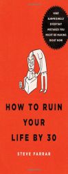 How to Ruin Your Life by 30: Just Follow These 9 Easy Steps! by Steve Farrar Paperback Book
