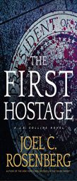 The First Hostage: A J. B. Collins Novel by Joel C. Rosenberg Paperback Book