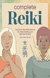 Complete Reiki: The All-in-One Reiki Manual for Deep Healing and Spiritual Growth by Karen Frazier Paperback Book