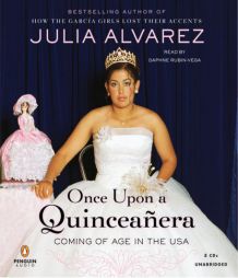 Once Upon a Quinceanera: Coming of Age in the USA by Julia Alvarez Paperback Book