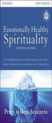 Emotionally Healthy Spirituality Course Workbook, Updated Edition: Discipleship that Deeply Changes Your Relationship with God by Peter Scazzero Paperback Book