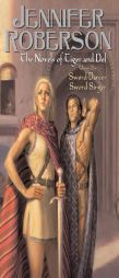 The Novels of Tiger and Del, Volume I by Jennifer Roberson Paperback Book