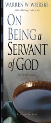 On Being a Servant of God by Warren W. Wiersbe Paperback Book
