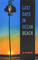 Last Days in Ocean Beach by Jim Miller Paperback Book